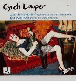 Cyndi Lauper : Early in the Mornin' - Just Your Fool